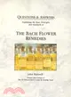 Questions & Answers: Explaining the Basic Principles and Standards of the Bach Flower Remedies