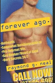 FOREVER AGO. By Raymond G. Neal **BRAND NEW**