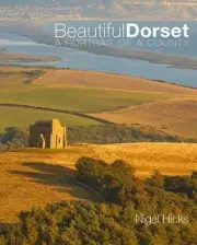 Nigel Hicks - Beautiful Dorset A Portrait of a County - New Paperbac - H245z