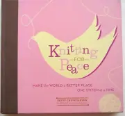 Knitting for Peace: Make the World a Better Place One Stitch at a Time