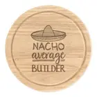 Nacho Average Builder Round Chopping Cheese Board Worlds Best Awesome Funny