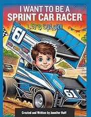 I Want to Be a Sprint Car Racer ~ Coloring Book