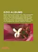 Ezio Albums: Black Boots on Latin Feet, Ten Thousand Bars, the Angel Song, Lost and Found, Live at the Shepherds Bush Empire, Das Bootleg ?Live in Mannheim, the M