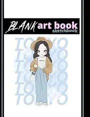 Blank Art Book Sketchbook | Tokio Welcome To My Perfect Dream: Excellent 100 All Blank Framed White Pages. Perfect For Fashion Design, Drawing, Sketching, Doodling, Painting, and Tattooists.