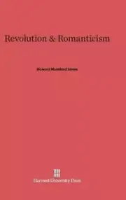 Revolution and Romanticism by Howard Mumford Jones (English) Hardcover Book