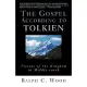 The Gospel According to Tolkien: Visions of the Kingdom in Middle-Earth