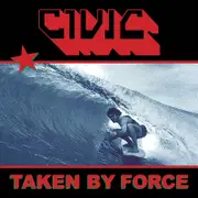 Civic Taken By Force CD