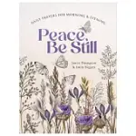 PEACE, BE STILL: DAILY PRAYERS FOR MORNING AND EVENING