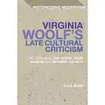 VIRGINIA WOOLF’S LATE CULTURAL CRITICISM: THE GENESIS OF ’THE YEARS’, ’THREE GUINEAS’ AND ’BETWEEN THE ACTS’