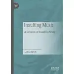 INSULTING MUSIC: A LEXICON OF INSULT IN MUSIC