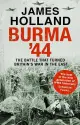 Burma '44: The Battle That Turned Britain's War in the East