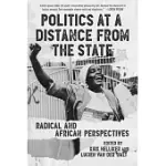 POLITICS AT A DISTANCE FROM THE STATE: RADICAL AND AFRICAN PERSPECTIVES