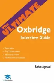 The Ultimate Oxbridge Interview Guide by Rohan Agarwal: New