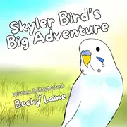Skyler Bird's Big Adventure