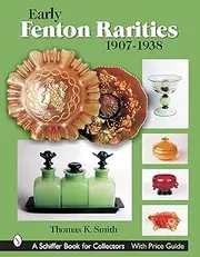 Early Fenton Rarities: 1907-1938