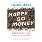 HAPPY GO MONEY: SPEND SMART, SAVE RIGHT & ENJOY LIFE