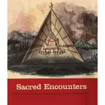 SACRED ENCOUNTERS: AND OTHER ADVENTURES ON THE GREAT PLAINS