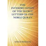 THE INTERPRETATION OF THE SECRET LETTERS OF THE NOBLE QURAN