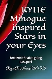 KYLIE Minogue inspired Stars in your Eyes: Amazon theatre going passport