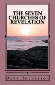 The Seven Churches of Revelation: The Resurrected Life by Dory Robertson (Englis