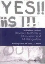 THE BLACKWELL GUIDE TO RESEARCH METHODS IN BILINGUALISM AND MULTILINGUALISM LI WEI JOHN WILEY