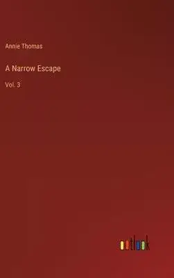 A Narrow Escape: Vol. 3