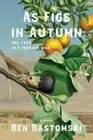 As Figs in Autumn a memoir: One Year in a Forever War