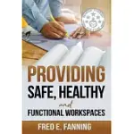 PROVIDING SAFE, HEALTHY, AND FUNCTIONAL WORKSPACES