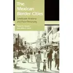 THE MEXICAN BORDER CITIES: LANDSCAPE ANATOMY AND PLACE PERSONALITY