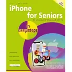 IPHONE FOR SENIORS IN EASY STEPS: COVERS ALL IPHONES WITH IOS 13