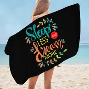 Cool Inspiring Quote Sleep Less and Dream More Microfiber Beach Towel