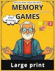 Memory Games For Seniors: A Peaceful Puzzle Journey Through 123 Activities: A Large Print Activity Book with Relaxing Word Games, Mazes, Matching Fun, ... Dementia, Parkinson’s or Stroke Recovery)