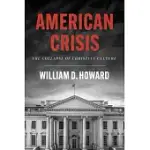 AMERICAN CRISIS: THE COLLAPSE OF CHRISTIAN CULTURE