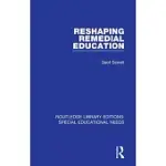 RESHAPING REMEDIAL EDUCATION