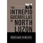 THE INTREPID GUERRILLAS OF NORTH LUZON