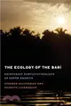 The Ecology of the Bari：Rainforest Horticulturalists of South America