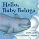 Hello, Baby Beluga