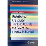 DISTRIBUTED CREATIVITY: THINKING OUTSIDE THE BOX OF THE CREATIVE INDIVIDUAL