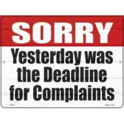 Complaint Deadline Yesterday Parking Sign 12"x 18" for Home Wall Door Garage