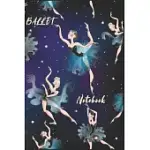 BALLET NOTEBOOK: : DANCE BALLET PRACTICE WRITING DIARY RULED LINED PAGES BOOK 120 PAGES 6 X 9 GIFT FOR BALLET DANCERS