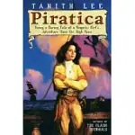 PIRATICA: BEING A DARING TALE OF A SINGULAR GIRL’S ADVENTURE UPON THEHIGH SEAS