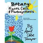 BOTANY: PLANTS, CELLS AND PHOTOSYNTHESIS