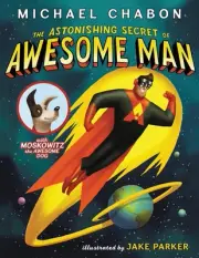 The Astonishing Secret of Awesome Man by Michael Chabon (English) Paperback Book