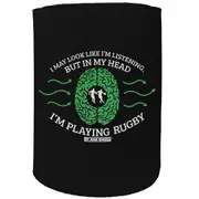 Alcohol Stubby Holder - May Look Listening Rugby - Funny Novelty Birthday Gift Joke Beer Can Bottle
