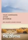 Mandy Sloan McDow Out of the Depths: Your Companion After Divorce (Paperback)