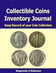 Collectible Coins Inventory Journal: Keep Record of Your Coin Collection - Inventory book for coin collectors. Organize your coin collection.