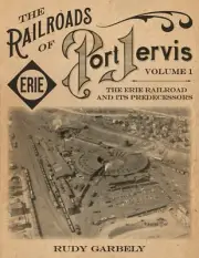 The Railroads of Port Jervis, Volume 1: The Erie Railroad and its Predecessors