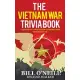 The Vietnam War Trivia Book: Fascinating Facts and Interesting Vietnam War Stories