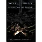 FACE OF COURAGE: RISE FROM THE RUBBLE