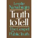 TRUTH TO TELL: THE GOSPEL AS PUBLIC TRUTH